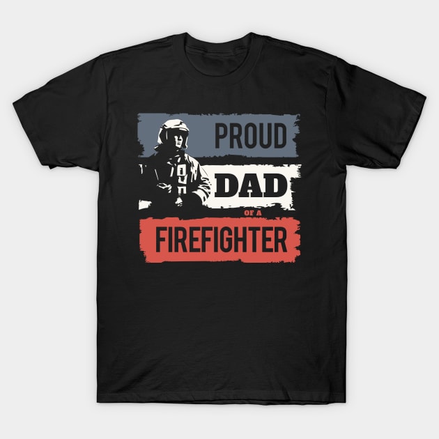 Proud Dad of A Firefighter T-Shirt by Vilmos Varga